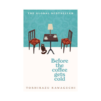 Before the Coffee Gets Cold by Toshikazu Kawaguchi