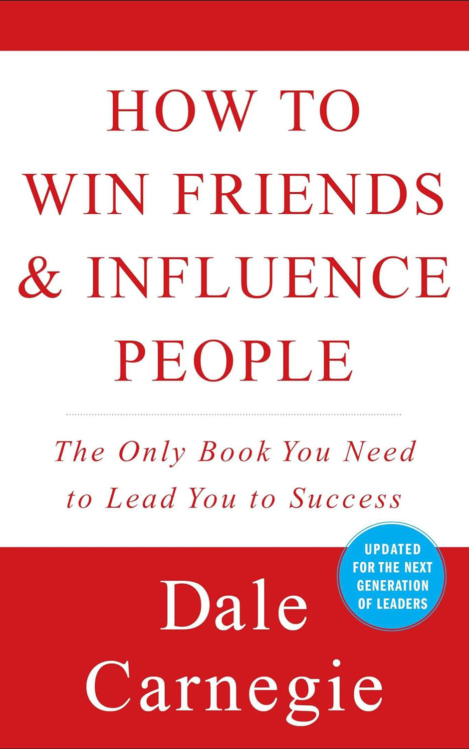 How to Win Friends & Influence People by Dale Carnegie
