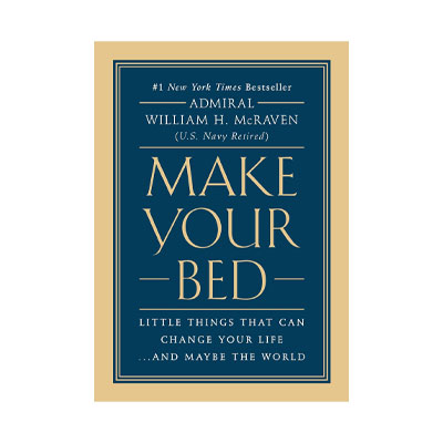 Make Your Bed by Admiral William H. McRaven