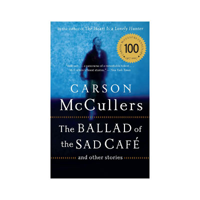 The Ballad Of The Sad Cafe by Carson McCullers