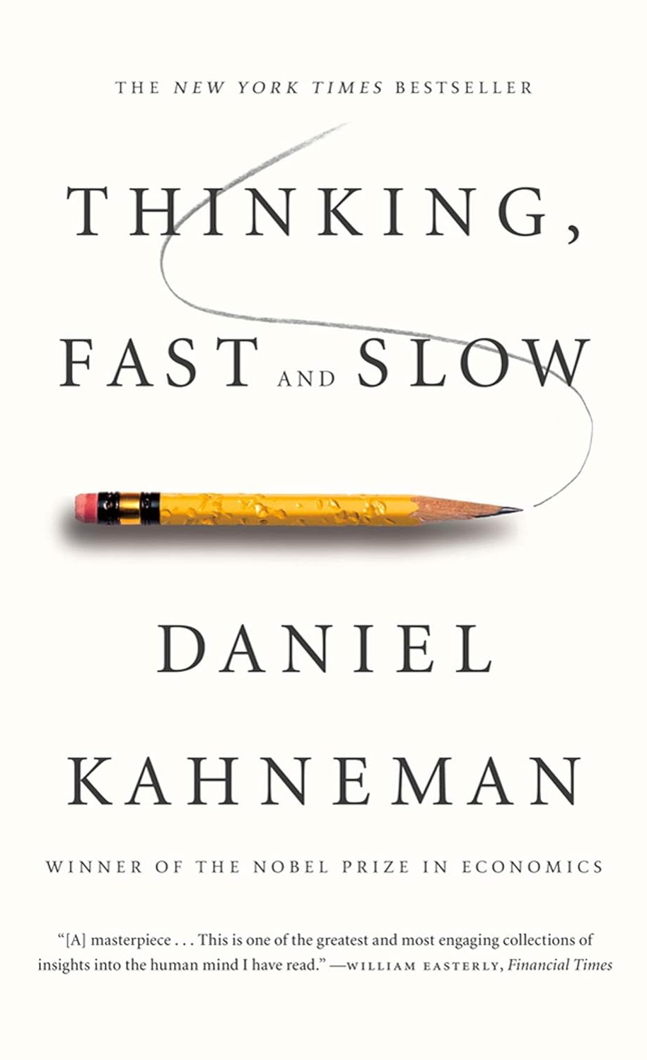 Thinking, Fast and Slow by Daniel Kahneman