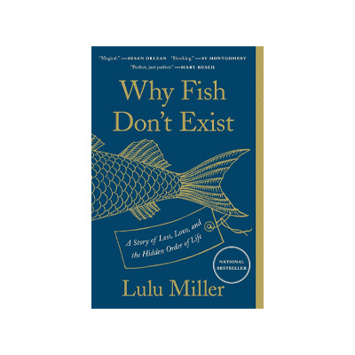 Why Fish Don't Exist by Lulu Miller