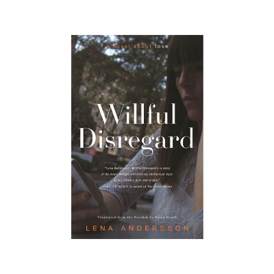 Willful Disregard by Lena Andersson